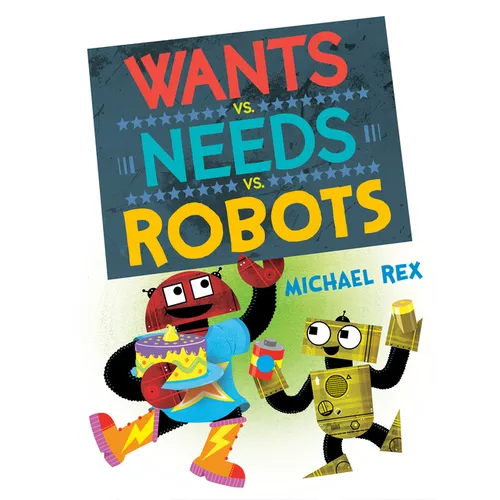 Wants vs. Needs vs. Robots