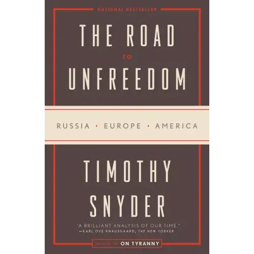 The Road to Unfreedom: Russia, Europe, America