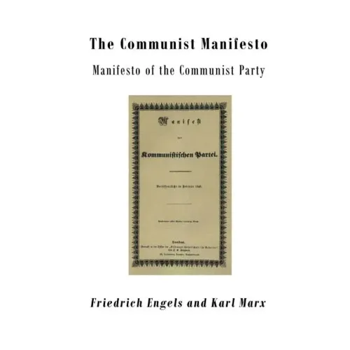 The Communist Manifesto: Manifesto of the Communist Party