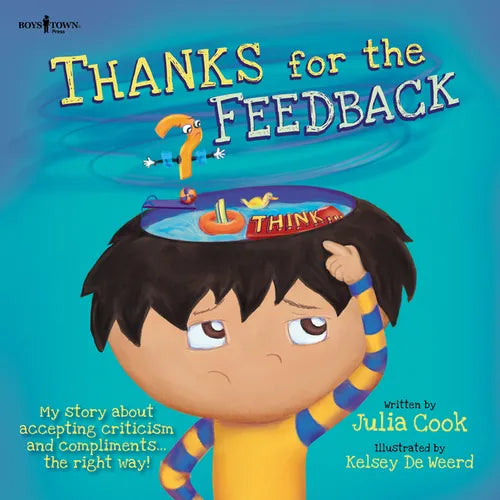 Thanks for the Feedback... (I Think?): My Story about Accepting Criticism and Compliments the Right Way! Volume 6