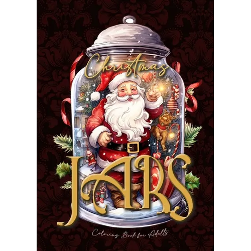 Christmas Jars Coloring Book for Adults: Jars Christmas Coloring Book for adults grayscale christmas motifs in jars Coloring Book fantasy christmas gr