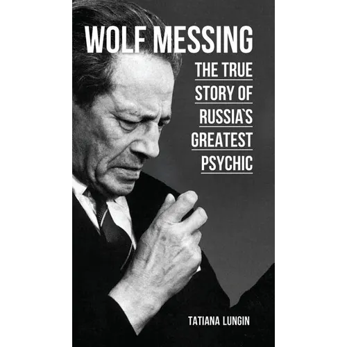 Wolf Messing: The True Story of Russia`s Greatest Psychic