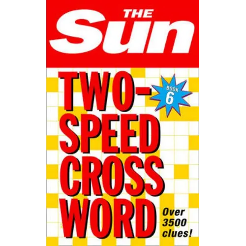 The Sun Two-Speed Crossword Book 6: 80 two-in-one cryptic and coffee time crosswords