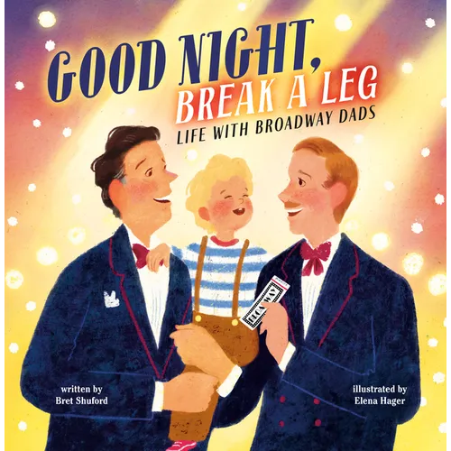 Good Night, Break a Leg: Life with Broadway Dads