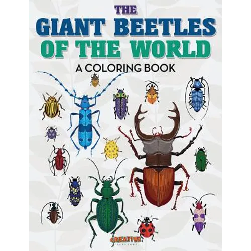 The Giant Beetles of the World Coloring Book