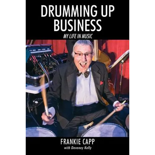 Drumming Up Business: My Life in Music
