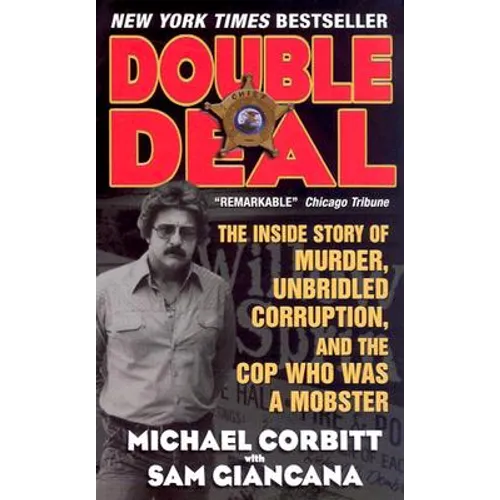 Double Deal: The Inside Story of Murder, Unbridled Corruption, and the Cop Who Was a Mobster