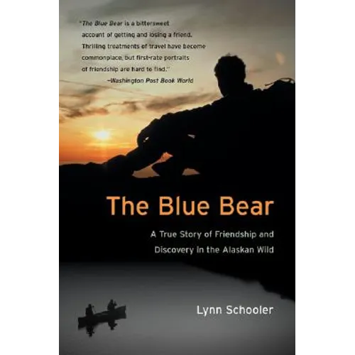The Blue Bear: A True Story of Friendship and Discovery in the Alaskan Wild