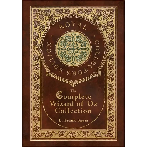 The Complete Wizard of Oz Collection (Royal Collector's Edition) (Case Laminate Hardcover with Jacket)