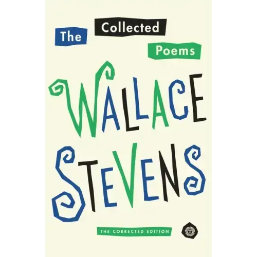 The Collected Poems of Wallace Stevens: The Corrected Edition