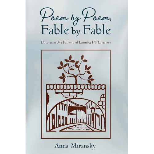 Poem by Poem, Fable by Fable: Discovering My Father and Learning His Language