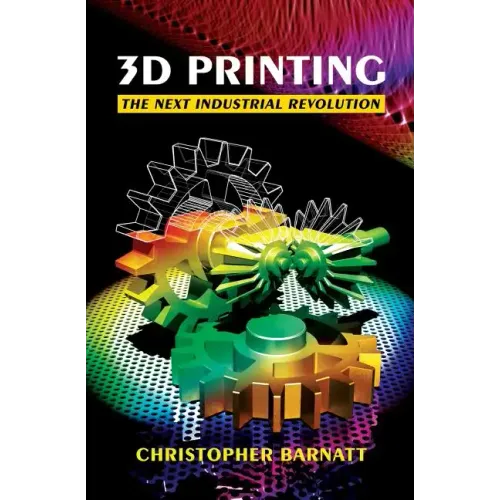 3D Printing: The Next Industrial Revolution