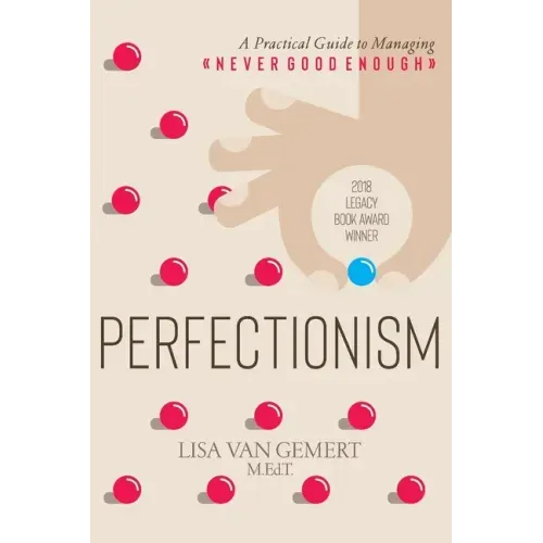Perfectionism: A Practical Guide to Managing Never Good Enough