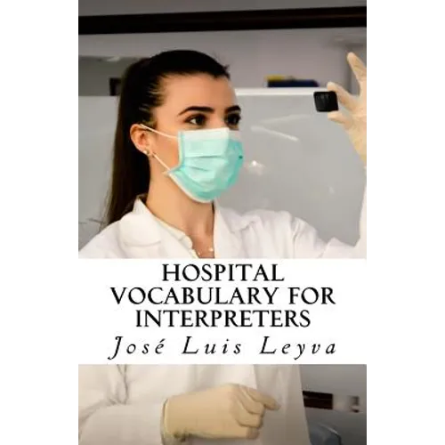 Hospital Vocabulary for Interpreters: English-Spanish Medical Terms
