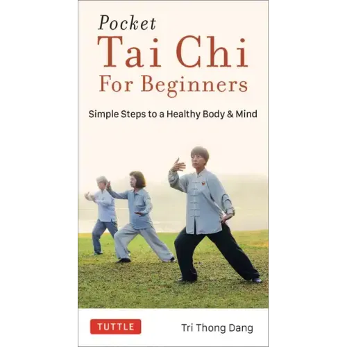 Pocket Tai Chi for Beginners: Simple Steps to a Healthy Body & Mind
