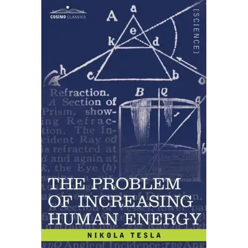 The Problem of Increasing Human Energy: With Special Reference to the Harnessing of the Sun's Energy