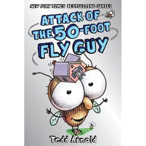 Attack of the 50-Foot Fly Guy! (Fly Guy #19): Volume 19