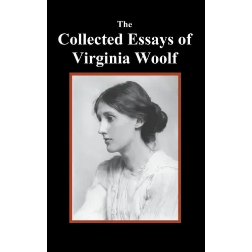 The Collected Essays of Virginia Woolf