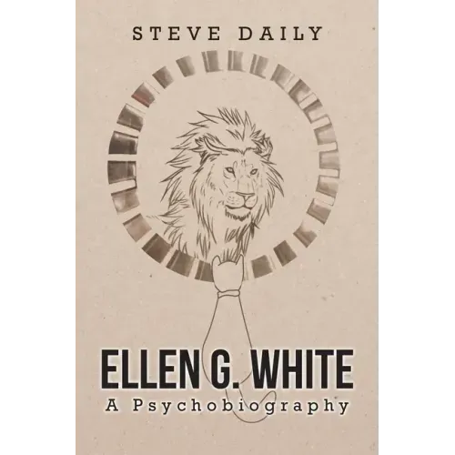 Ellen G. White A Psychobiography