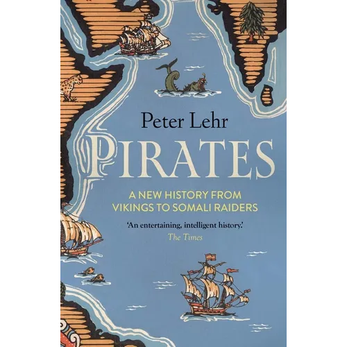 Pirates: A New History, from Vikings to Somali Raiders