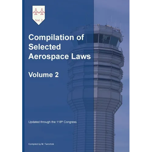 Compilation of Selected Aerospace Laws Vol. 2