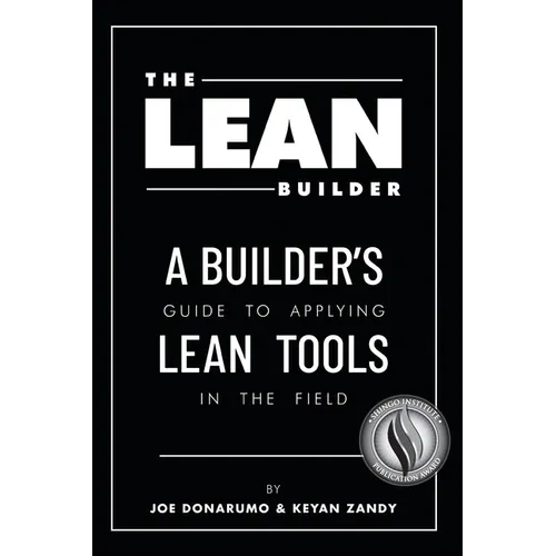 The Lean Builder: A Builder's Guide to Applying Lean Tools in the Field