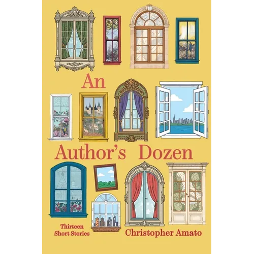 An Author's Dozen: Thirteen Short Stories
