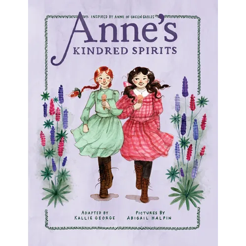 Anne's Kindred Spirits: Inspired by Anne of Green Gables