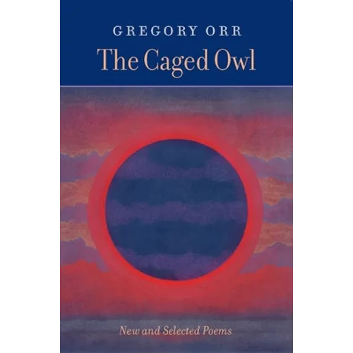The Caged Owl: New and Selected Poems
