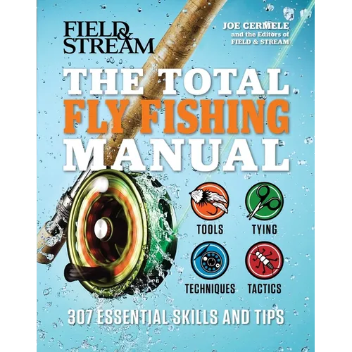 The Total Fly Fishing Manual: 307 Essential Skills and Tips