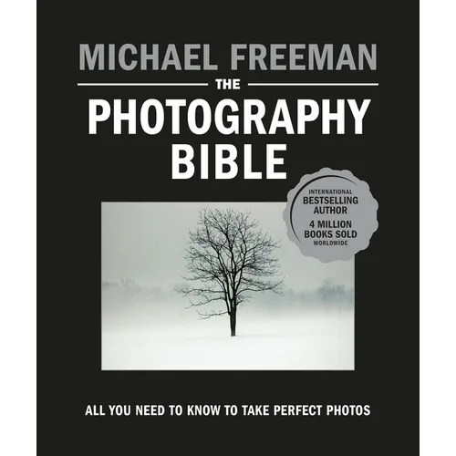 The Photography Bible: All You Need to Know to Take Perfect Photos