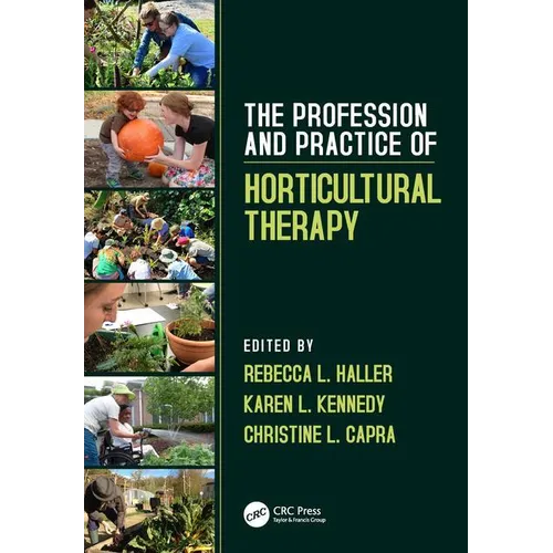 The Profession and Practice of Horticultural Therapy - Paperback