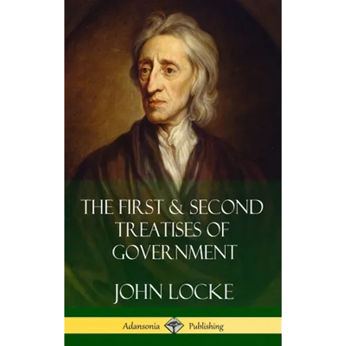 The First & Second Treatises of Government (Hardcover)