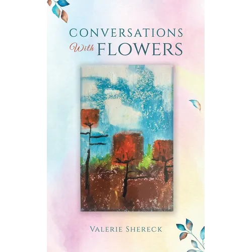 Conversations with Flowers