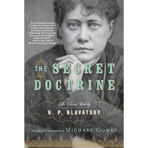 The Secret Doctrine: The Classic Work, Abridged and Annotated