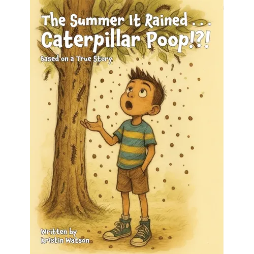 The Summer It Rained . . . Caterpillar Poop!?!