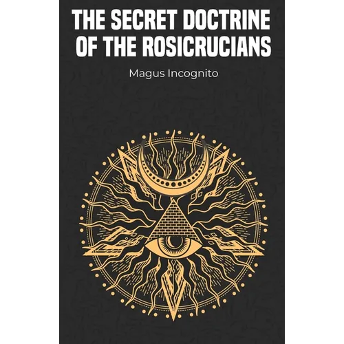The Secret Doctrine of the Rosicrucians