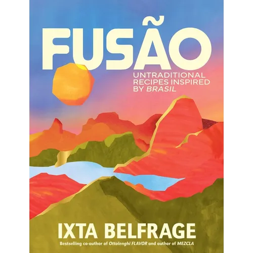 Fusão: Untraditional Recipes Inspired by Brasil