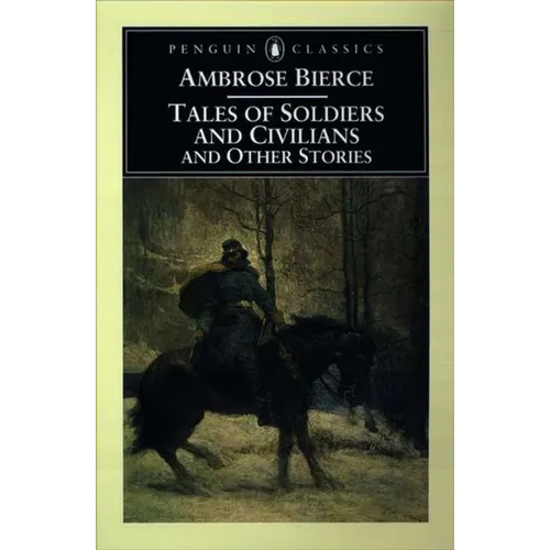 Tales of Soldiers and Civilians: and Other Stories
