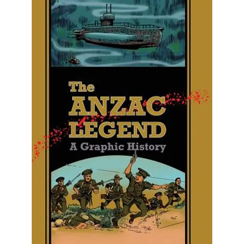 The Anzac Legend: A Graphic History