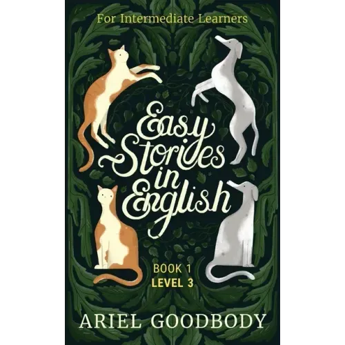 Easy Stories in English for Intermediate Learners: 10 Fairy Tales to Take Your English From OK to Good and From Good to Great