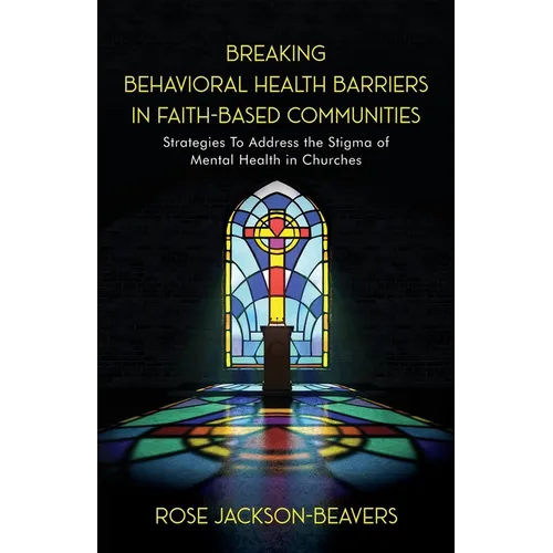 Breaking Behavioral Health Barriers in Faith-Based Communities