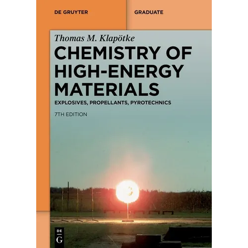 Chemistry of High-Energy Materials: Explosives, Propellants, Pyrotechnics