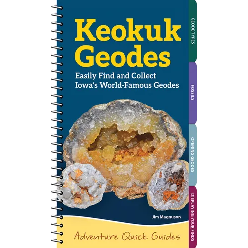 Keokuk Geodes: Easily Find and Collect Iowa's World-Famous Geodes