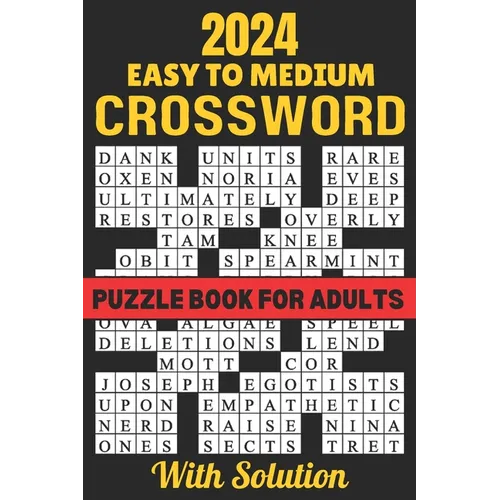 2024 Easy To Medium Crossword Puzzle Book For Adults With Solution: Large Print New 100 page Crossword Puzzle Book