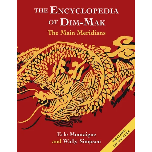 The Main Meridians (Encyclopedia of Dim Mak): The Main Meridians