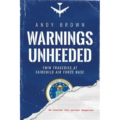 Warnings Unheeded: Twin Tragedies at Fairchild Air Force Base