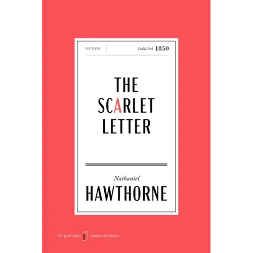 The Scarlet Letter American Classics Edition: A Romance