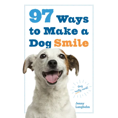 97 Ways to Make a Dog Smile