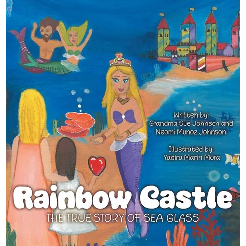 Rainbow Castle: The True Story of Sea Glass